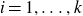 i equals 1 comma ellipsis comma k