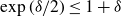 exp left parenthesis delta divided by 2 right parenthesis less than or equals 1 plus delta