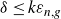 delta less than or equals k epsilon Subscript n comma g
