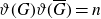 theta left parenthesis upper G right parenthesis theta left parenthesis upper G overbar right parenthesis equals n