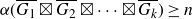 alpha left parenthesis upper G 1 overbar squared times upper G 2 overbar squared times midline horizontal ellipsis squared times upper G Subscript k Baseline overbar right parenthesis greater than or equals n