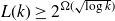 upper L left parenthesis k right parenthesis greater than or equals 2 Superscript normal upper Omega left parenthesis StartRoot log k EndRoot right parenthesis