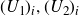 left parenthesis upper U 1 right parenthesis Subscript i Baseline comma left parenthesis upper U 2 right parenthesis Subscript i Baseline
