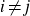 i not equals j