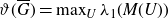 theta left parenthesis upper G overbar right parenthesis equals max Underscript upper U Endscripts lamda 1 left parenthesis upper M left parenthesis upper U right parenthesis right parenthesis