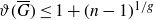 theta left parenthesis upper G overbar right parenthesis less than or equals 1 plus left parenthesis n minus 1 right parenthesis Superscript 1 divided by g