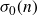 sigma 0 left parenthesis n right parenthesis