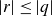 StartAbsoluteValue r EndAbsoluteValue less than or equals StartAbsoluteValue q EndAbsoluteValue