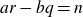 a r minus b q equals n