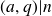 left parenthesis a comma q right parenthesis vertical bar n