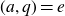 left parenthesis a comma q right parenthesis equals e