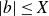 StartAbsoluteValue b EndAbsoluteValue less than or equals upper X