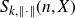 upper S Subscript k comma StartMetric dot EndMetric Baseline left parenthesis n comma upper X right parenthesis