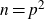 n equals p squared