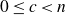 0 less than or equals c less than n