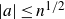 StartAbsoluteValue a EndAbsoluteValue less than or equals n Superscript 1 divided by 2