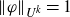 StartMetric phi EndMetric Subscript upper U Sub Superscript k Baseline equals 1