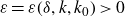 epsilon equals epsilon left parenthesis delta comma k comma k 0 right parenthesis greater than 0