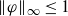 StartMetric phi EndMetric Subscript normal infinity Baseline less than or equals 1