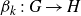 beta Subscript k Baseline colon upper G right arrow upper H