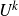 upper U Superscript k