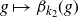 g right arrow from bar beta Subscript k 2 Baseline left parenthesis g right parenthesis