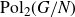 normal upper P normal o normal l Subscript 2 Baseline left parenthesis upper G divided by upper N right parenthesis
