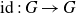 normal i normal d colon upper G right arrow upper G