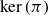 kernel left parenthesis pi right parenthesis