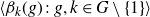 left angle bracket beta Subscript k Baseline left parenthesis g right parenthesis colon g comma k element of upper G minus StartSet 1 EndSet right angle bracket