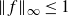 StartMetric f EndMetric Subscript normal infinity Baseline less than or equals 1
