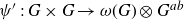 psi prime colon upper G times upper G right arrow omega left parenthesis upper G right parenthesis circled times upper G Superscript a b