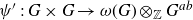 psi prime colon upper G times upper G right arrow omega left parenthesis upper G right parenthesis circled times Subscript double struck upper Z Baseline upper G Superscript a b