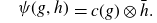psi left parenthesis g comma h right parenthesis equals c left parenthesis g right parenthesis circled times h overbar period
