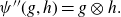 psi double prime left parenthesis g comma h right parenthesis equals g circled times h period