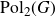 normal upper P normal o normal l Subscript 2 Baseline left parenthesis upper G right parenthesis