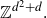 double struck upper Z Superscript d squared plus d Baseline period