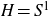 upper H equals upper S Superscript 1