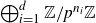 circled plus Underscript i equals 1 Overscript d Endscripts double struck upper Z divided by p Superscript n Super Subscript i Baseline double struck upper Z
