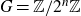 upper G equals double struck upper Z divided by 2 Superscript n Baseline double struck upper Z