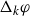 normal upper Delta Subscript k Baseline phi