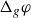 normal upper Delta Subscript g Baseline phi