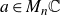 a element of upper M Subscript n Baseline double struck upper C