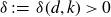 delta colon equals delta left parenthesis d comma k right parenthesis greater than 0