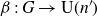 beta colon upper G right arrow normal upper U left parenthesis n Superscript prime Baseline right parenthesis