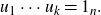 u 1 midline horizontal ellipsis u Subscript k Baseline equals 1 Subscript n Baseline period