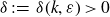 delta colon equals delta left parenthesis k comma epsilon right parenthesis greater than 0