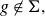 g not an element of normal upper Sigma comma