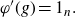 phi prime left parenthesis g right parenthesis equals 1 Subscript n Baseline period