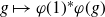 g right arrow from bar phi left parenthesis 1 right parenthesis Superscript asterisk Baseline phi left parenthesis g right parenthesis
